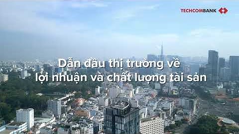 TECHCOMBANK KẾT QUẢ KINH DOANH 6 THÁNG ĐẦU NĂM 2025: Tiếp đà tăng trưởng, vươn tầm cao mới