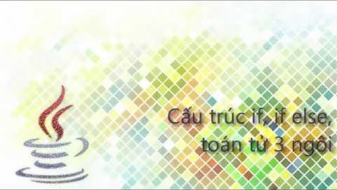 BAI14 - Cấu trúc if, if else, toán tử ba ngôi