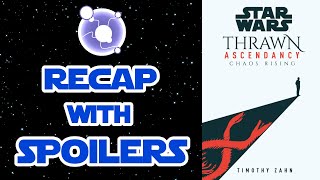 Star Wars: Thrawn Ascendency: Chaos Rising - Recap with Spoilers
