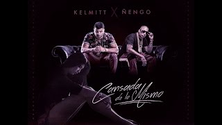 Cansada De Lo Mismo - Kelmitt feat. Ñengo Flow