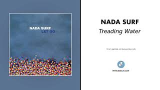 Nada Surf - "Treading Water" (Official Audio)