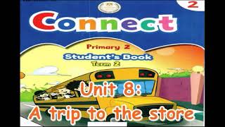 Connect Primary 2 Term 2 Unit 7-8- نصوص استماع ثانيه ابتدائي