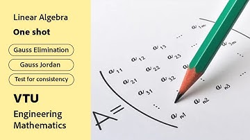 GAUSS ELIMINATION METHOD+GAUSS JORDAN ||   TEST FOR CONSISTENCY ||M1 || VTU || ENGINEERING MATHS