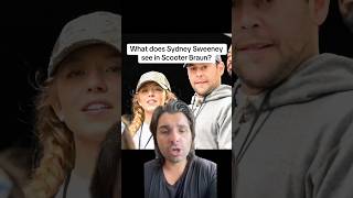 What Does Sydney Sweeney See In Scooter Braun?