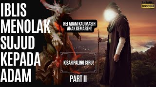 KISAH NABI ADAM - IBLIS MENOLAK UNTUK BERSUJUD #part2