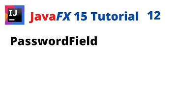 JavaFX 15 Tutorial 12 - PasswordField