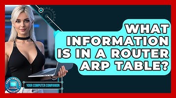 What Information Is In A Router ARP Table? - Your Computer Companion