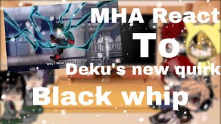 Mha React To Dekus New Quirk- Black Whip Spoiler Kinda Gacha Life