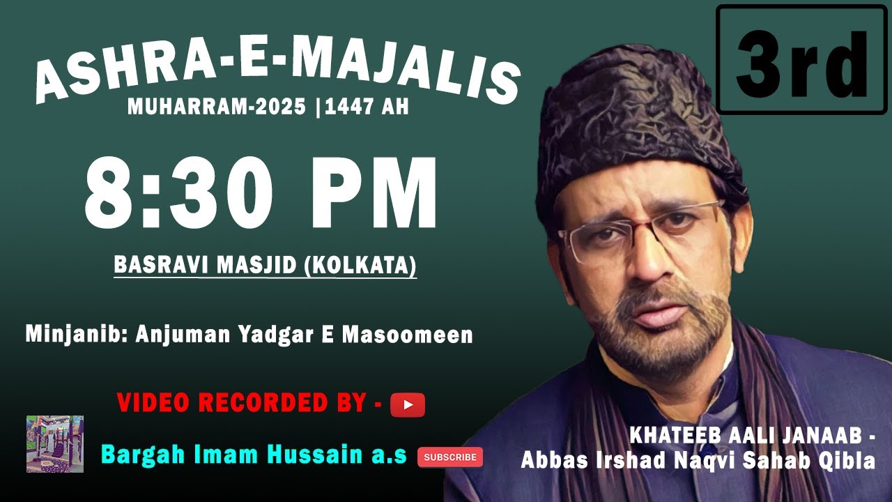 🔴3rd Majlis |Zakir e Ahlebait a.s. Maulana Syed Abbas Irshad Naqvi Sb | 23th Muharram -Kolkata 2025