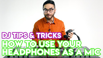 How To Use Your Headphones As A Mic When DJing - Digital DJ Tips & Tricks