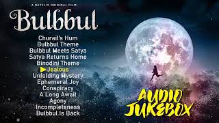 Bulbbul - Audio Song Jukebox | Background Music OST | Amit Trivedi | Tripti Dimri | Netflix