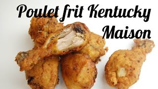 Comment faire du poulet Kentucky croustillant