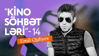 Kino Söhbətləri 14 Emil Quliyev