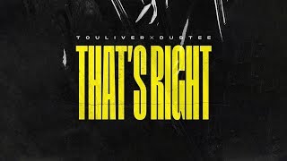 TOULIVER X DUSTEE - THAT'S RIGHT [ ORIGINAL MIX ]