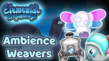 Elemental Beginnings - Ambience Weavers [Devlog 8]