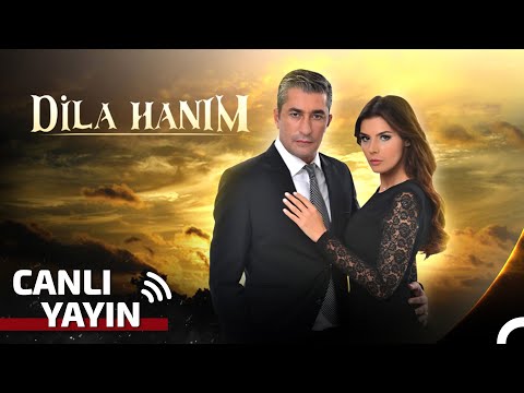 Dila Hanım Tüm Bölümler 7/24 #canlıyayın