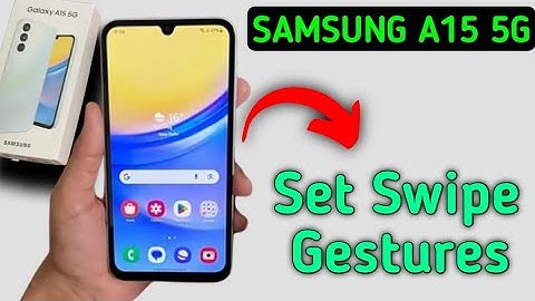 How to set swipe gestures in Samsung a15 5g, how to change navigation buttons in Samsung a15 5g