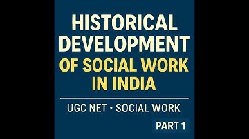 UGC NET Social Work – Historical Development of Social Work in India – Part 1