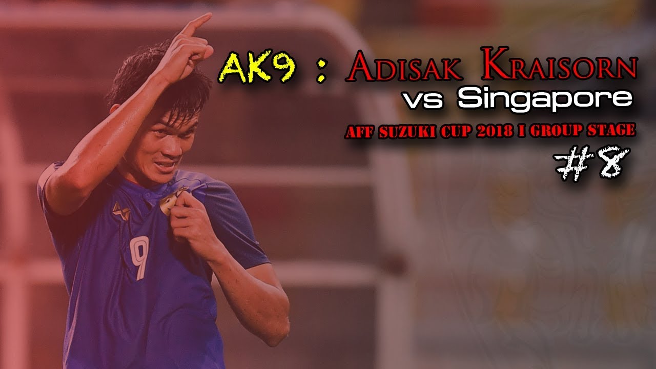 Adisak Kraisorn vs Singapore l AFF Suzuki Cup 2018 i Group Stage #8 official travel center