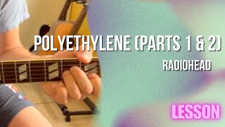 How To Play [Tutorial]: Radiohead - Polyethylene (Parts 1 &amp; 2)
