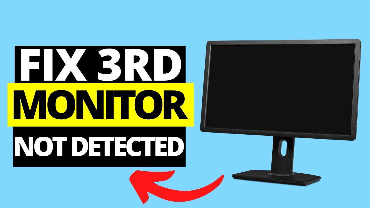 Third Monitor Not Detected: Troubleshoot and Fix Fast