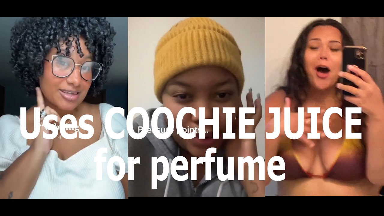 Uses COOCHIE juice for perfume - YouTube