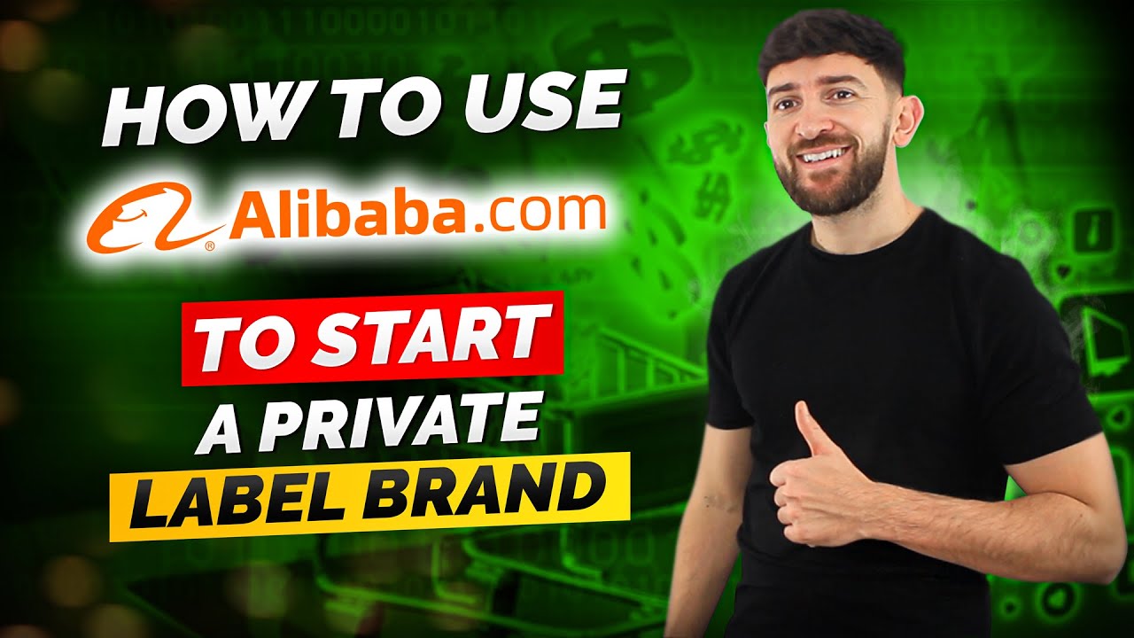 How To Use Alibaba.Com To Start A Private Label Brand (2022)