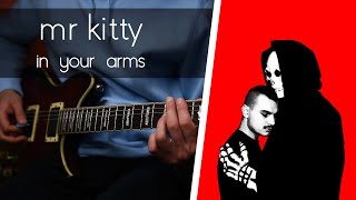 Mr Kitty - In Your Arms - Electric Guitar Cover