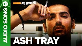 Ash Tray    Song  No Smoking  John Abraham Ayesha Takia U0026 Paresh Rawal