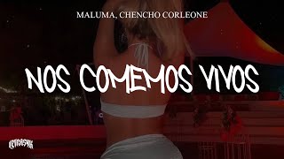 Maluma, Chencho Corleone - Nos Comemos Vivos (Letra) 🔥