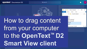 How to drag content from your computer | OpenText Documentum D2 Smart View Client