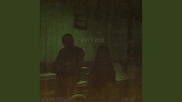 Ain't You
