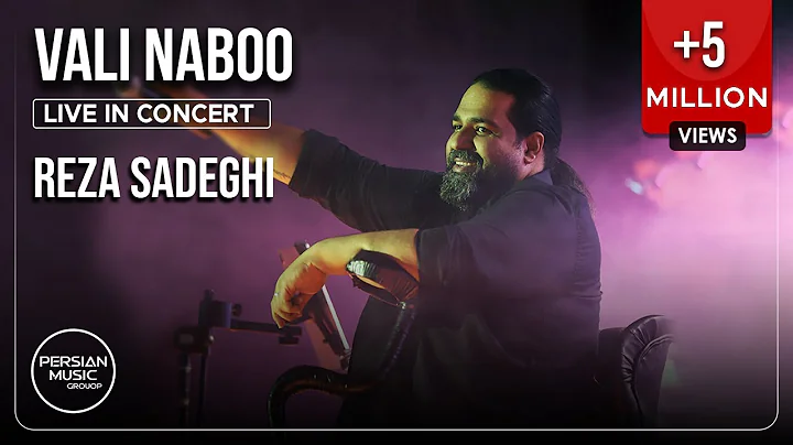 Reza Sadeghi - Vali Naboo I Live In Concert (   - ...