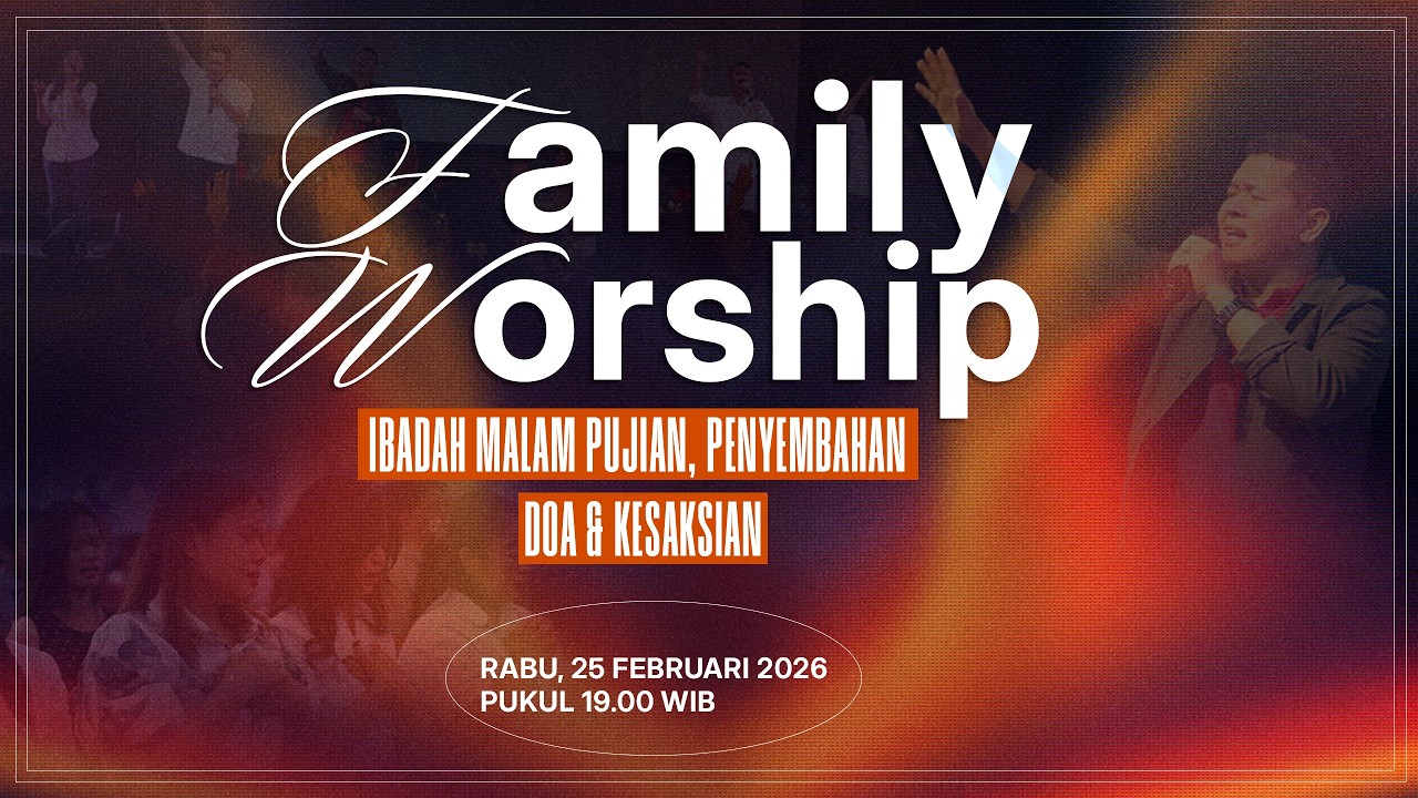 IBADAH MALAM PUJIAN ,PENYEMBAHAN, DOA & KESAKSIAN I RABU, 25 FEBRUARI 2026 I PUKUL 19.00 WIB