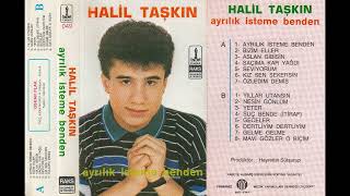 HALİL TAŞKIN Ayrılık isteme benen