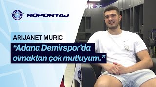 Arijanet Muric: '' Sezonu en iyi yerde bitirmek istiyoruz.''