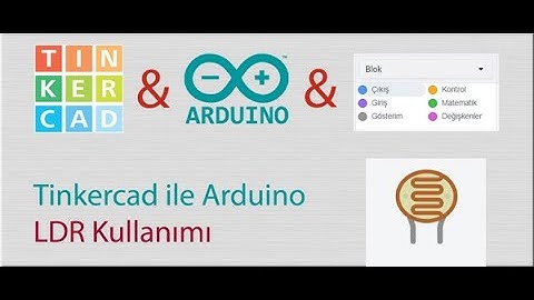 Tinkercad ile Arduino - LDR (Foto Direnç) Kullanımı