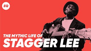 The Mythic Life of Stagger Lee