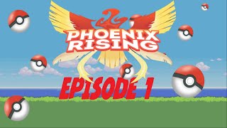 Pokémon Phoenix Rising Episode 1Kinda Slow Start