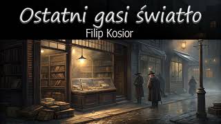 Download Lagu Ostatni gasi światło Lektor Filip Kosior Kryminały po Polsku AudioBook PL MP3 Download Lagu Ostatni gasi światło Lektor Filip Kosior Kryminały po Polsku AudioBook PL MP3