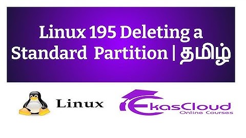 #Linux 195 Deleting a Standard Partition | Ekascloud | Tamil