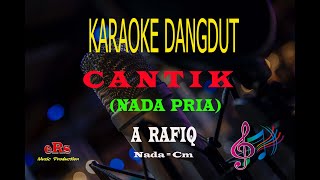 Karaoke Cantik Nada Pria - A Rafiq (Karaoke Dangdut Tanpa Vocal)