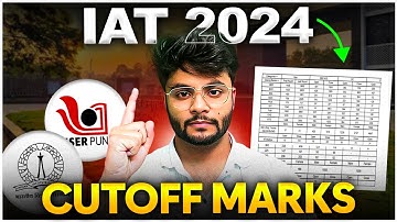 IAT 2024 Cutoff Marks for IISC, IISERs, IIT Madras categorywise