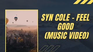 Syn Cole - feel good - (music video)