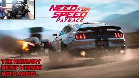Need For Speed PayBack Ford Mustang GT The Highway Heist Mission Thrustmaster TMX Wheel Gameplay