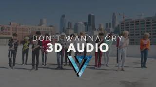 [3D AUDIO] SEVENTEEN - Don't Wanna Cry