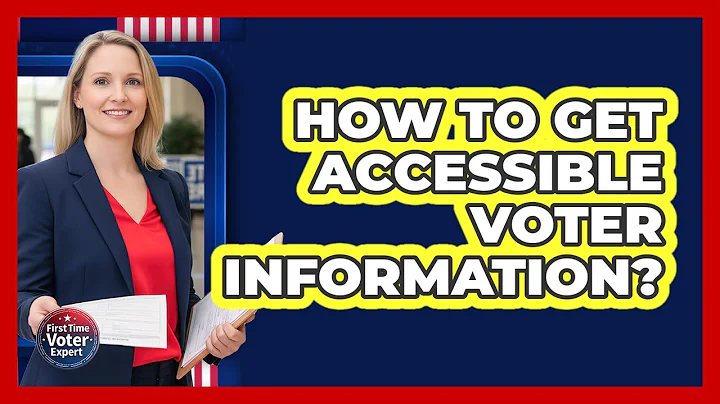 How To Get Accessible Voter Information?