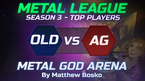 Metal League Match! Stage 1 - OLD x AG with Matthe...