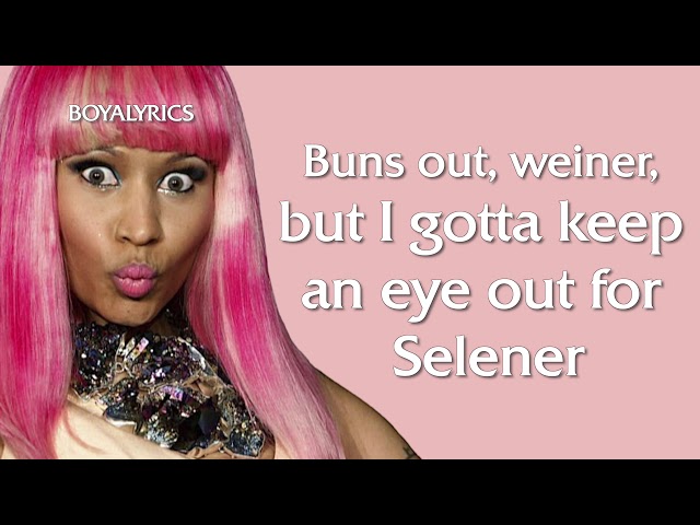 Nicki Minaj - Beauty and a Beat [Verse - Lyrics] (but i gotta keep an eye out for selener) class=