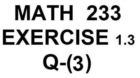 dae math 233 2nd year chapter no 1 exercise no 1.3 question no 3